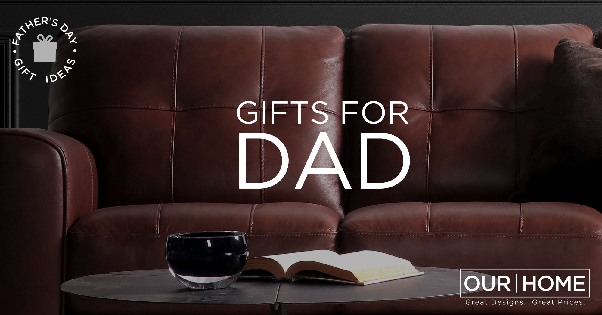 Unwrap the Perfect Gift: Father's Day Gift Ideas from Our Home